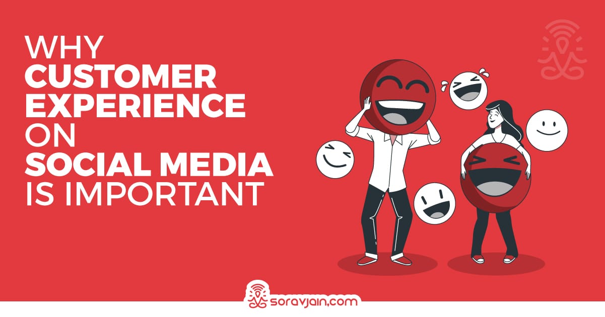 How & Why Customer Experience On Social Media Is Important?